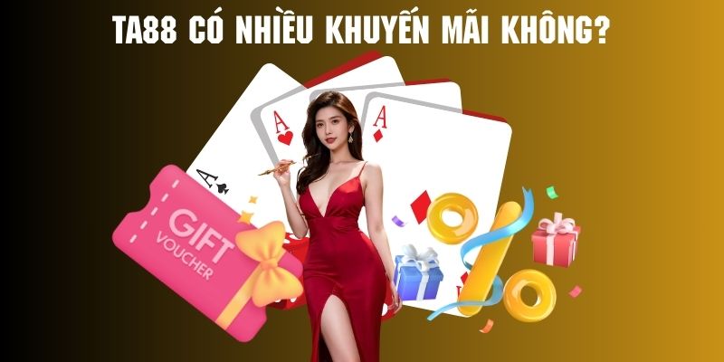 FAQ Ta88 – Những chương trình khuyến mãi gồm những gì?